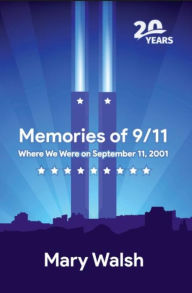 Title: Memories of 9/11, Author: Mary Walsh