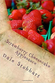 Title: Strawberry Cheesecake Applesauce, Author: Dale Stubbart