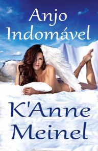 Title: Anjo Indomável, Author: K'Anne Meinel