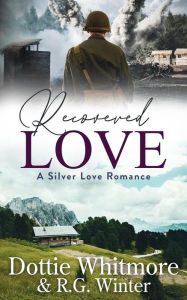 Title: Recovered Love (A Silver Love Romance, #4), Author: Dottie Whitmore