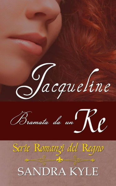 Jacqueline: Bramata da un Re (Romanzi del Regno)
