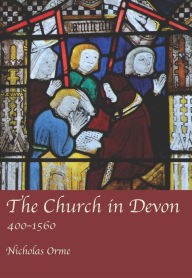 Title: The Church in Devon, Author: Nicholas Orme
