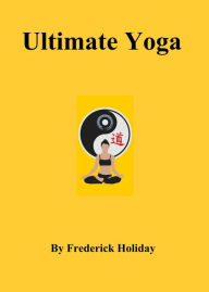 Title: Ultimate Yoga, Author: Frederick Holiday