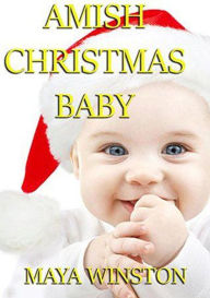 Title: Amish Christmas Baby, Author: Maya Winston