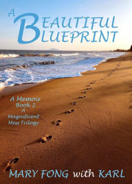 Title: A Beautiful Blueprint (A Magnificent Mess! (trilogy), #2), Author: Mary Fong