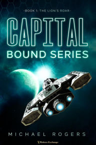 Title: The Lion's Roar (Capital Bound, #1), Author: Michael Rogers