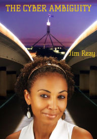 Title: The Cyber Ambiguity, Author: Jim Reay