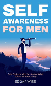 Title: Self-Awareness for Men, Author: Edgar Wise
