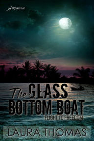 Title: The Glass Bottom Boat (Flight to Freedom Series), Author: Laura Thomas