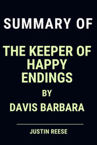 Summary of The Keeper of Happy Endings by Davis Barbara