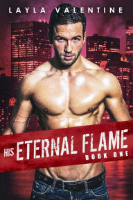 Title: His Eternal Flame, Author: Layla Valentine