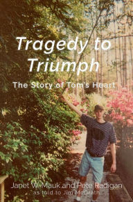 Title: Tragedy To Triumph, Author: Janet W. Mauk