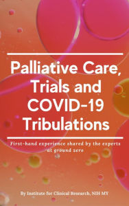 Title: Palliative Care, Trials and COVID-19 Tribulations, Author: Cheng Hoon Chew