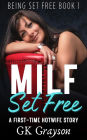 MILF Set Free: A First-Time Hotwife Story (Being Set Free, #1)