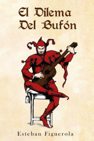 Title: El dilema del bufón, Author: Esteban Figuerola