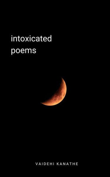 Intoxicated Poems