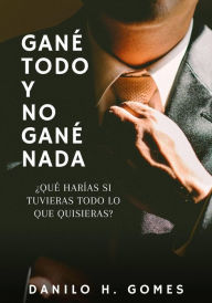 Title: Gané todo y no gané nada, Author: Danilo H. Gomes
