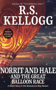 Title: Norrit and Hale and the Great Balloon Race, Author: R.S. Kellogg