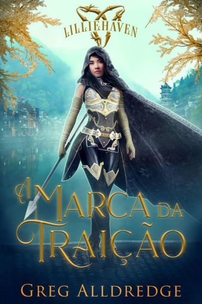 A Marca da Traição (Uma Fantasia Épica de Lilliehaven, #1)