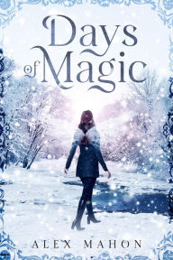 Title: Days Of Magic, Author: Alex Mahon