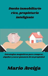 Title: Dueño inmobiliario rico , propietario inteligente, Author: Mario Aveiga