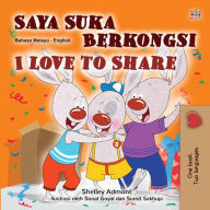 Title: Saya Suka Berkongsi I Love to Share (Malay English Bilingual Collection), Author: Shelley Admont