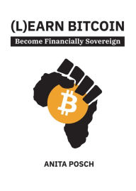 Title: Learn Bitcoin, Author: Anita Posch