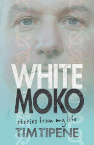 Title: White Moko, Author: Tim Tipene