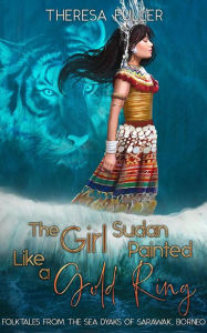 Title: The Girl Sudan Painted like a Gold Ring (Lands below the Winds), Author: Theresa Fuller