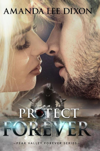 Protect Forever (Peak Valley Forever Series, #1)