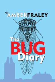 Title: The Bug Diary, Author: Amber Fraley
