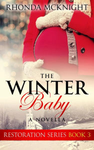 Title: The Winter Baby (Restoration Series, #3), Author: Rhonda McKnight