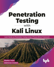 Title: Penetration Testing with Kali Linux: Learn Hands-on Penetration Testing Using a Process-Driven Framework (English Edition), Author: Pranav Joshi