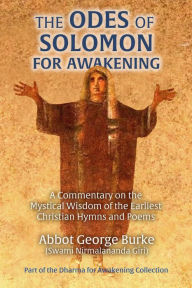 Title: The Odes of Solomon for Awakening, Author: Abbot George Burke (Swami Nirmalananda Giri)