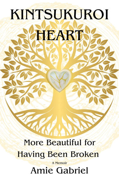 Kintsukuroi Heart; More Beautiful For Having Been Broken