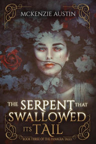 Title: The Serpent That Swallowed Its Tail (The Panagea Tales, #3), Author: McKenzie Austin