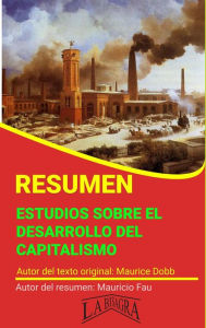 Title: Resumen de Estudios Sobre el Desarrollo del Capitalismo de Maurice Dobb (RESÚMENES UNIVERSITARIOS), Author: MAURICIO ENRIQUE FAU