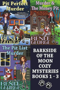 Title: Barkside of the Moon Cozy Mysteries Books 1 - 3, Author: Renee George