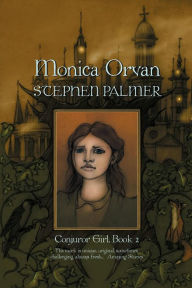 Title: Monica Orvan (Conjuror Girl, #2), Author: Stephen Palmer
