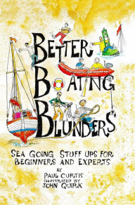 Title: Better Boating Blunders, Author: Paul Curtis