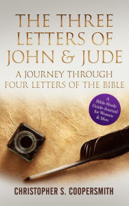 Title: The Three Letters of John & Jude (Guiding Scripture), Author: Christopher Coopersmith