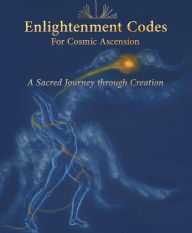 Title: Enlightenment Codes for Cosmic Ascension, Author: Sabrina DI Nitto