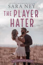 The Player Hater (Accidentally In Love, #1)