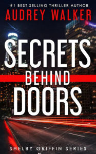 Title: Secrets Behind Doors (Shelby Griffin Series, #0), Author: Audrey Walker