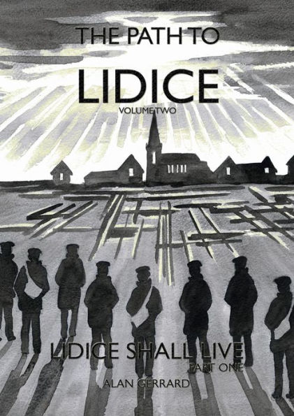 Lidice Shall Live - Part One (The Path to Lidice, #2)