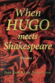 Title: When Hugo meets Shakespeare (This is a series, #1), Author: JeanRené Bazin PierrePierre