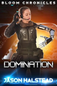 Title: Domination (The Bloom Chronicles, #2), Author: Jason Halstead