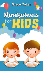 Title: Mindfulness for Kids, Author: Grace Cohen