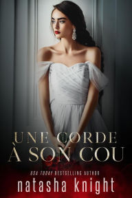 Title: Une corde à son cou (Un mariage maudit, #2), Author: Natasha Knight