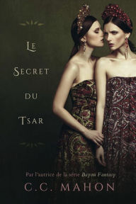Title: Le Secret du Tsar, Author: C. C. Mahon